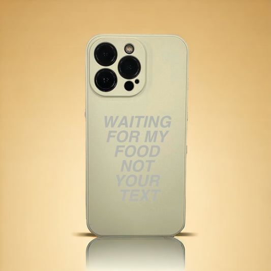 iPhone Quote Case - WAITING FOOD