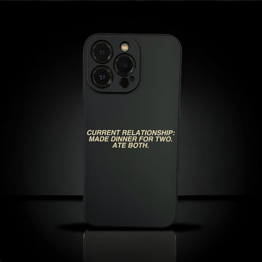 iPhone Quote Case - CURRENT RELATIONSHIP