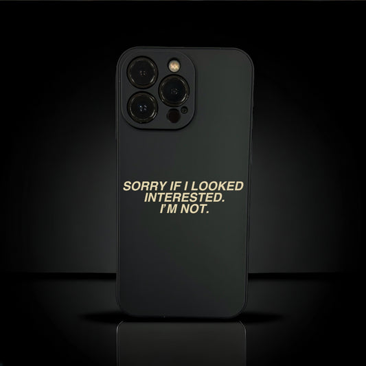 iPhone Quote Case - SORRY IF